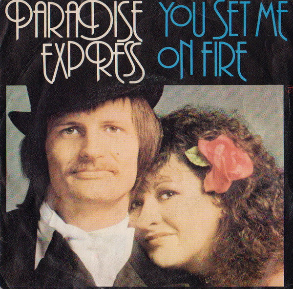 Paradise Express - You Set Me On Fire (7")