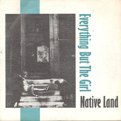 Everything But The Girl - Native Land (7")