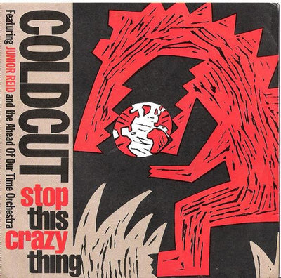 Coldcut Featuring Junior Reid And Ahead Of Our Time Orchestra - Stop This Crazy Thing (7")