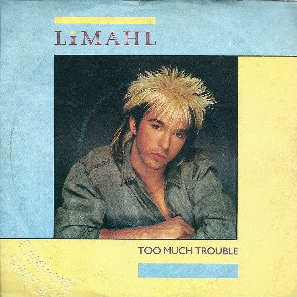 Limahl - Too Much Trouble (7")