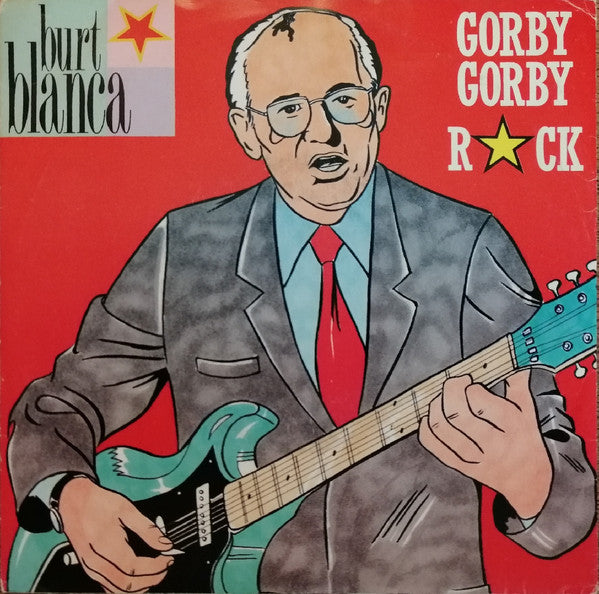 Burt Blanca - Gorby Gorby Rock (7")