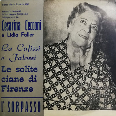 Cesarina Cecconi E Lidia Faller - Le Solite Ciane Di Firenze / La Cafissi E La Falossi (7")