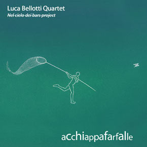 Luca Bellotti Quartet - Acchiappafarfalle (CD)