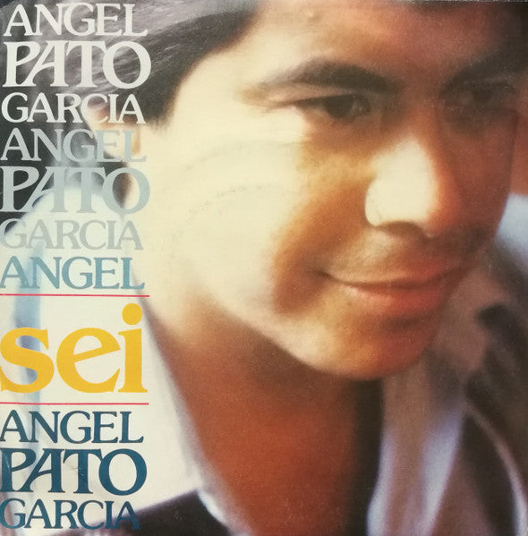 Angel "Pato" Garcia - Sei (7")