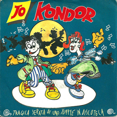 Jo Kondor - Tragica Serata Di Uno Yuppie In Discoteca (7")
