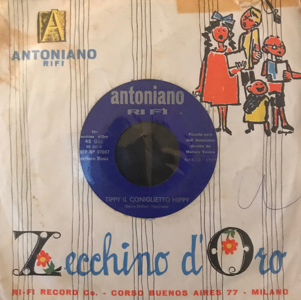 Piccolo Coro Dell'Antoniano Diretto Mariele Ventre - Tippy Il Coniglietto Hippy / Le Guardie Hanno I Baffi (7", Single)