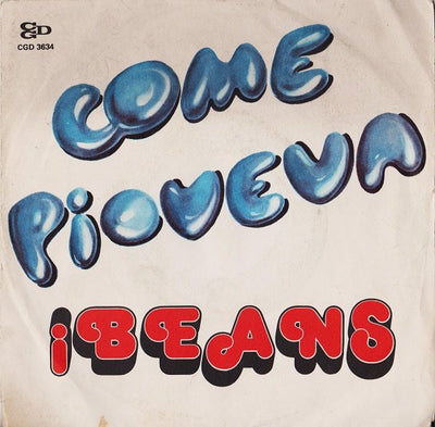 I Beans - Come Pioveva (7")