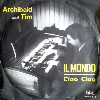 Archibald And Tim - Il Mondo / Ciao Ciao (7")