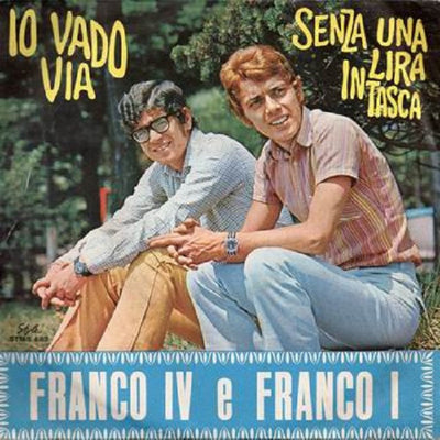 Franco IV E Franco I - Io Vado Via / Senza Una Lira In Tasca (7")
