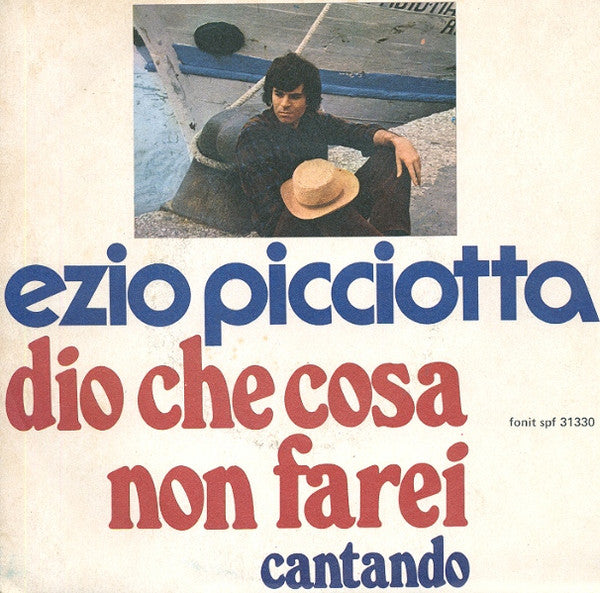 Ezio Picciotta - Dio Che Cosa Non Farei (7")