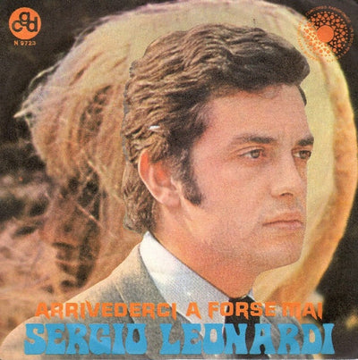 Sergio Leonardi - Arrivederci A Forse Mai (7")