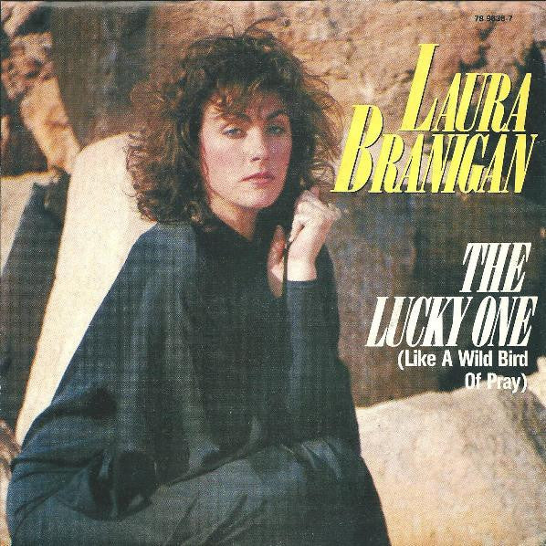 Laura Branigan - The Lucky One (Like A Wild Bird Of Pray) (7")