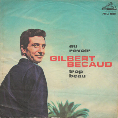 Gilbert Bécaud - Au Revoir / Trop Beau (7")
