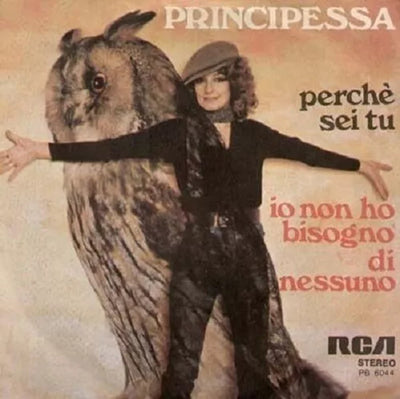 Principessa - Perchè Sei Tu / Io Non Ho Bisogno Di Nessuno (7")