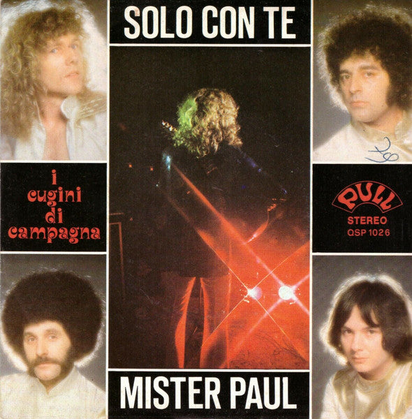 I Cugini Di Campagna - Solo Con Te / Mister Paul (7")