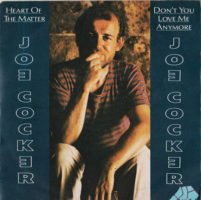 Joe Cocker - Heart Of The Matter / Don't You Love Me Anymore (7")