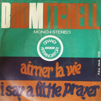 Bob Mitchell - Aimer La Vie / I Say A Little Prayer (7", Single)