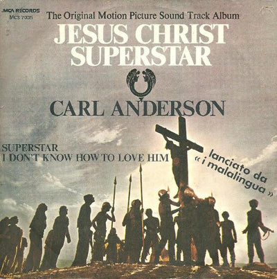 Carl Anderson - Superstar / I Don't Know How To Love Him (From The Original Motion Picture Sound Track Album "Jesus Christ Superstar") (7")