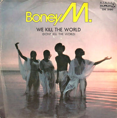 Boney M. - We Kill The World (Don't Kill The World) (7")