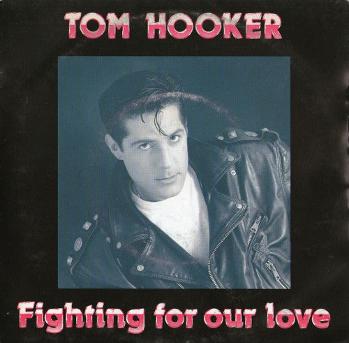 Tom Hooker - Fighting For Our Love / What About Me (7")