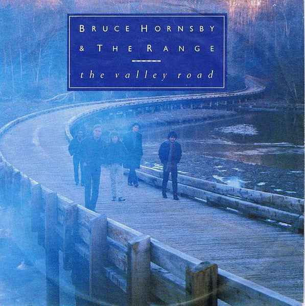 Bruce Hornsby And The Range - The Valley Road (7", Single, Sil)