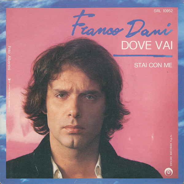 Franco Dani - Dove Vai (7")
