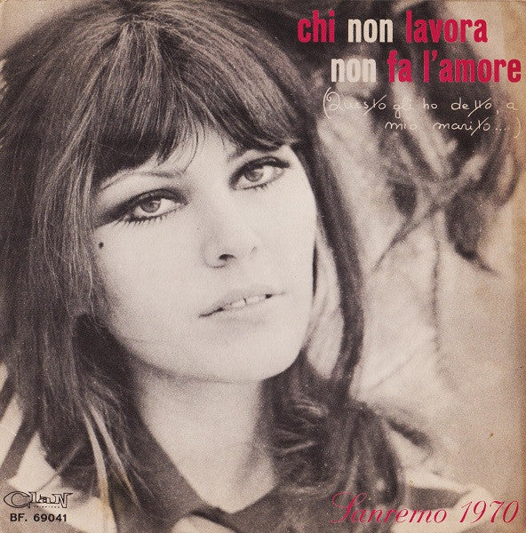 Claudia Mori / Adriano Celentano - Chi Non Lavora Non Fa L'Amore (Questo Gli Ho Detto, A Mio Marito....) (7")