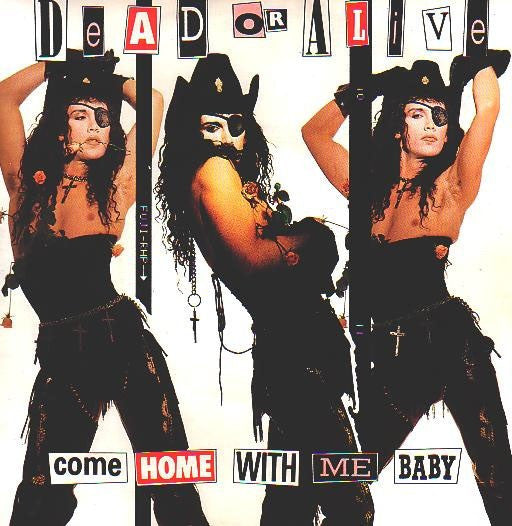 Dead Or Alive - Come Home With Me Baby (7")