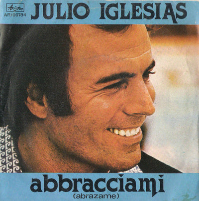 Julio Iglesias - Abbracciami = Abrazame (7")