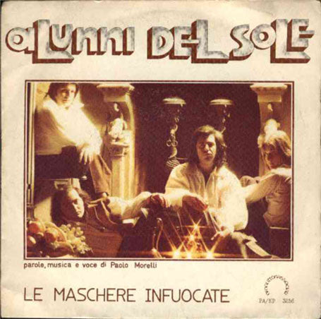 Gli Alunni Del Sole - Le Maschere Infuocate (7")