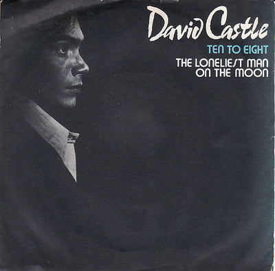 David Castle - Ten To Eight / The Loneliest Man On The Moon (7")