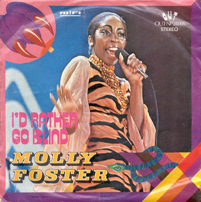 Molly Foster - I'd Rather Go Blind / Make It A Sunshine (7")