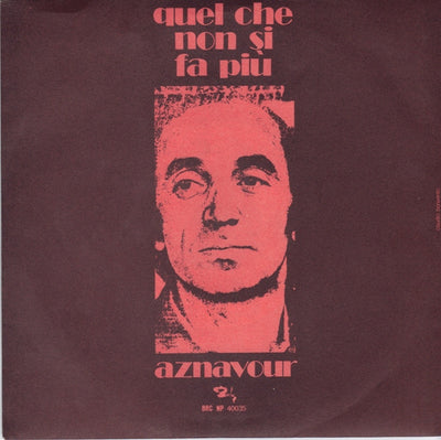 Charles Aznavour - Quel Che Non Si Fa Più (7")