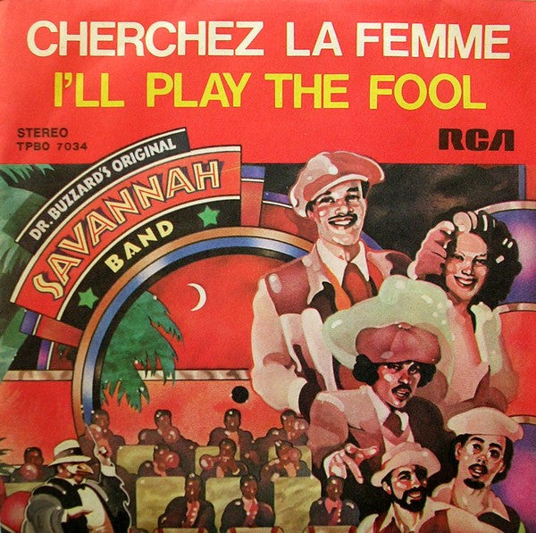 Dr. Buzzard's Original Savannah Band - Cherchez La Femme / I'll Play The Fool (7")
