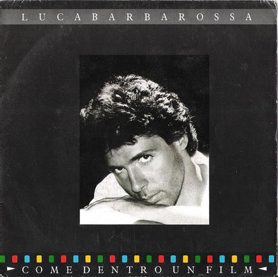 Luca Barbarossa - Come Dentro Un Film (7")