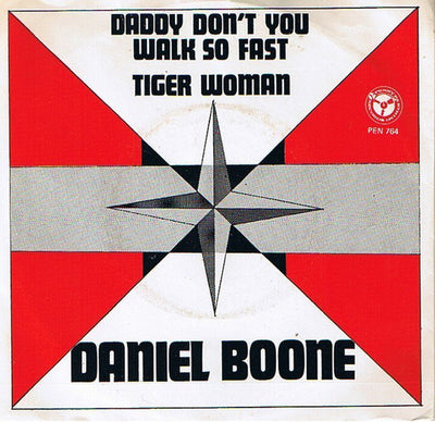 Daniel Boone - Daddy Don't You Walk So Fast / Tiger Woman (7", Single)