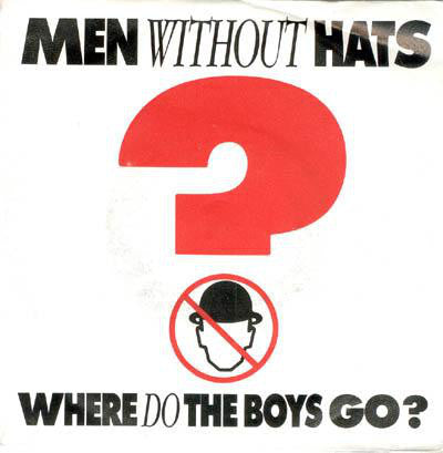 Men Without Hats - Where Do The Boys Go? (7")