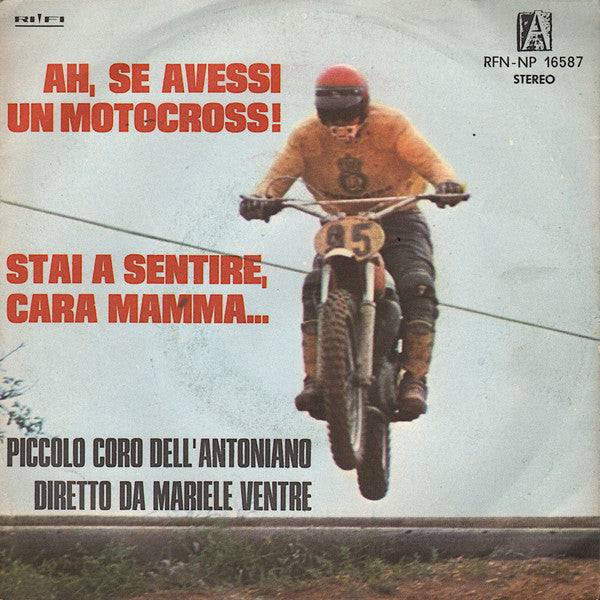 Piccolo Coro Dell'Antoniano Diretto Da Mariele Ventre - Ah, Se Avessi Un Motocross! / Stai A Sentire, Cara Mamma... (7")