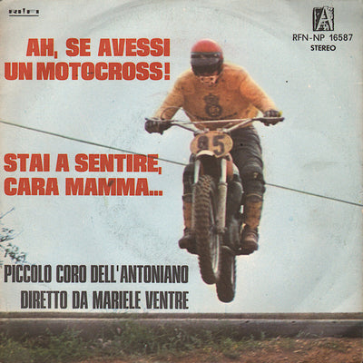 Piccolo Coro Dell'Antoniano Diretto Da Mariele Ventre - Ah, Se Avessi Un Motocross! / Stai A Sentire, Cara Mamma... (7")