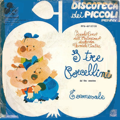 Piccolo Coro Dell'Antoniano Diretto Da Mariele Ventre - I Tre Porcellini / È Carnevale (7")