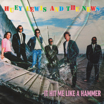 Huey Lewis & The News - It Hit Me Like A Hammer (7")