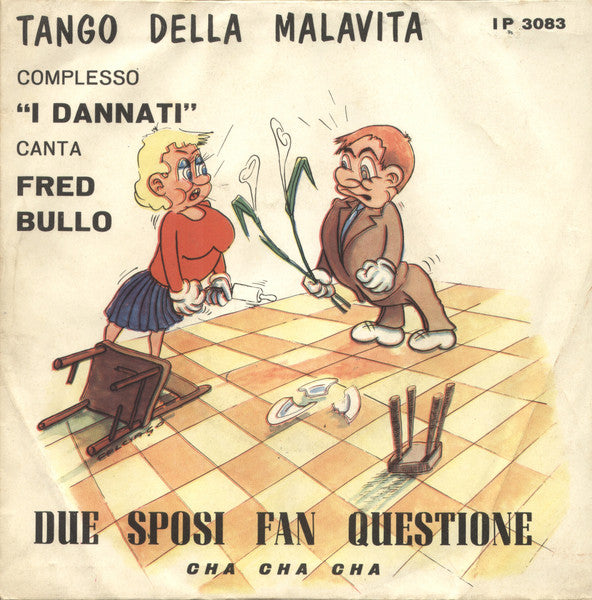 I Dannati Canta Fred Bullo - Due Sposi Fan Questione (7")