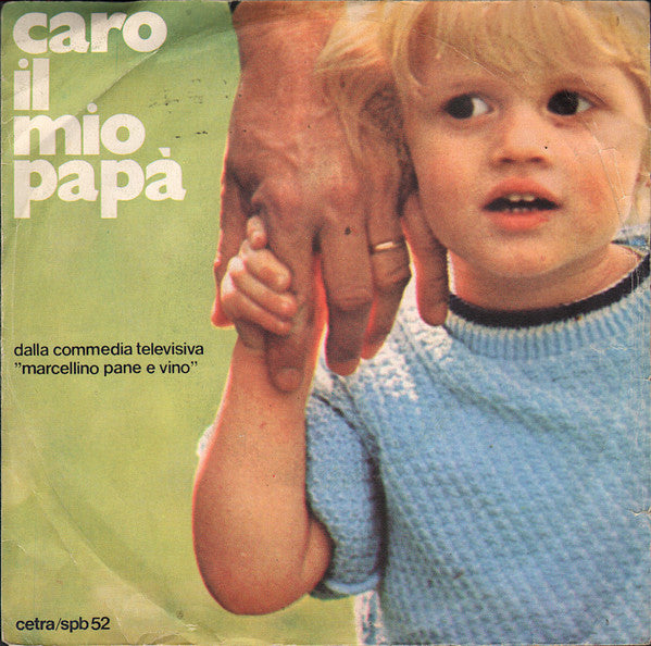 Le Voci Bianche Di Renata Cortiglioni Diretto Da Renata Cortiglioni - Caro Il Mio Papà (7")