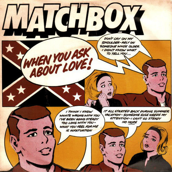 Matchbox - When You Ask About Love (7")