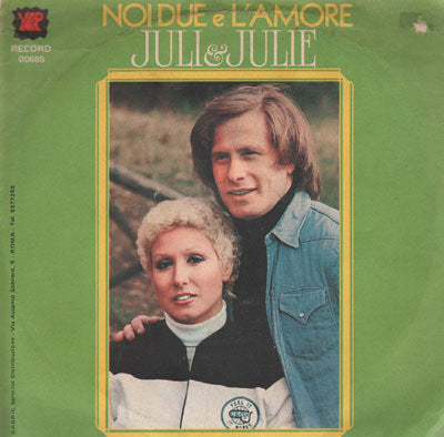 Juli E Julie - Noi Due E L'Amore (7")