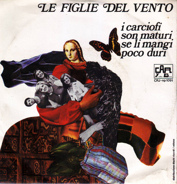 Le Figlie Del Vento - I Carciofi Son Maturi Se Li Mangi Poco Duri (7")