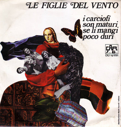 Le Figlie Del Vento - I Carciofi Son Maturi Se Li Mangi Poco Duri (7")