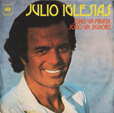 Julio Iglesias - Sono Un Pirata Sono Un Signore (7")
