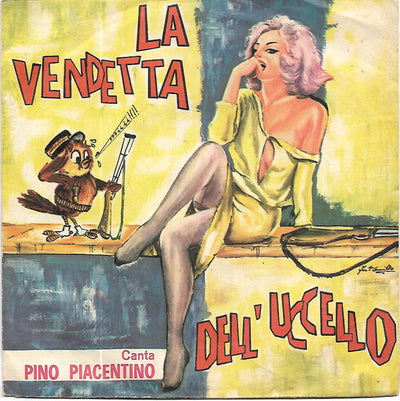 Pino Piacentino - La Vendetta Dell'Uccello (7")
