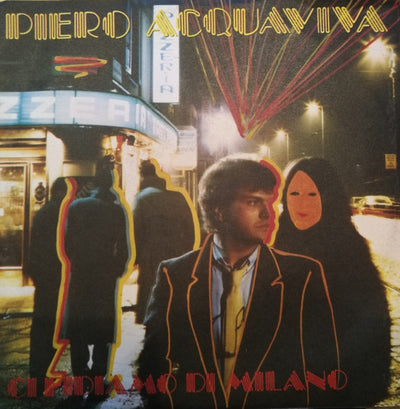 Piero Acquaviva - Ci Fidiamo Di Milano / Sempre Di Più (7")